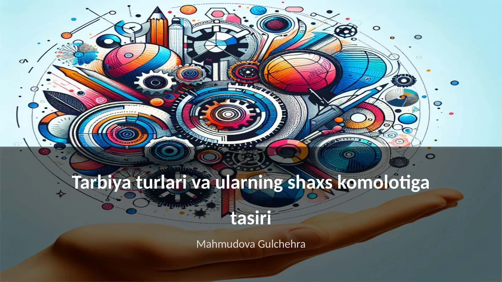 Tarbiya turlari va ularning shaxs komolotiga tasiri 1