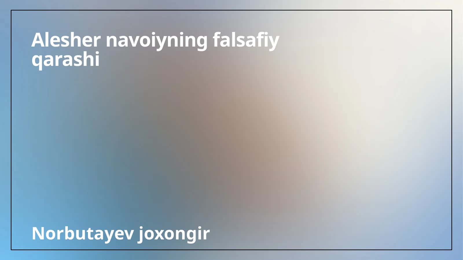 Alesher Navoiyning Falsafiy Qarashi 1