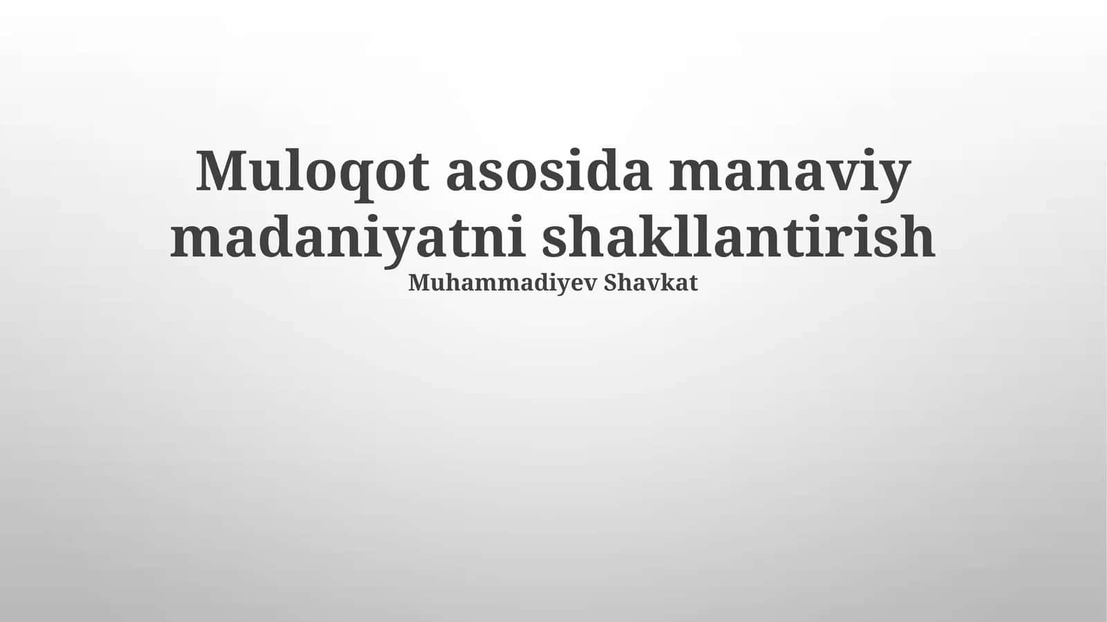 Muloqot asosida manaviy madaniyatni shakllantirish 1