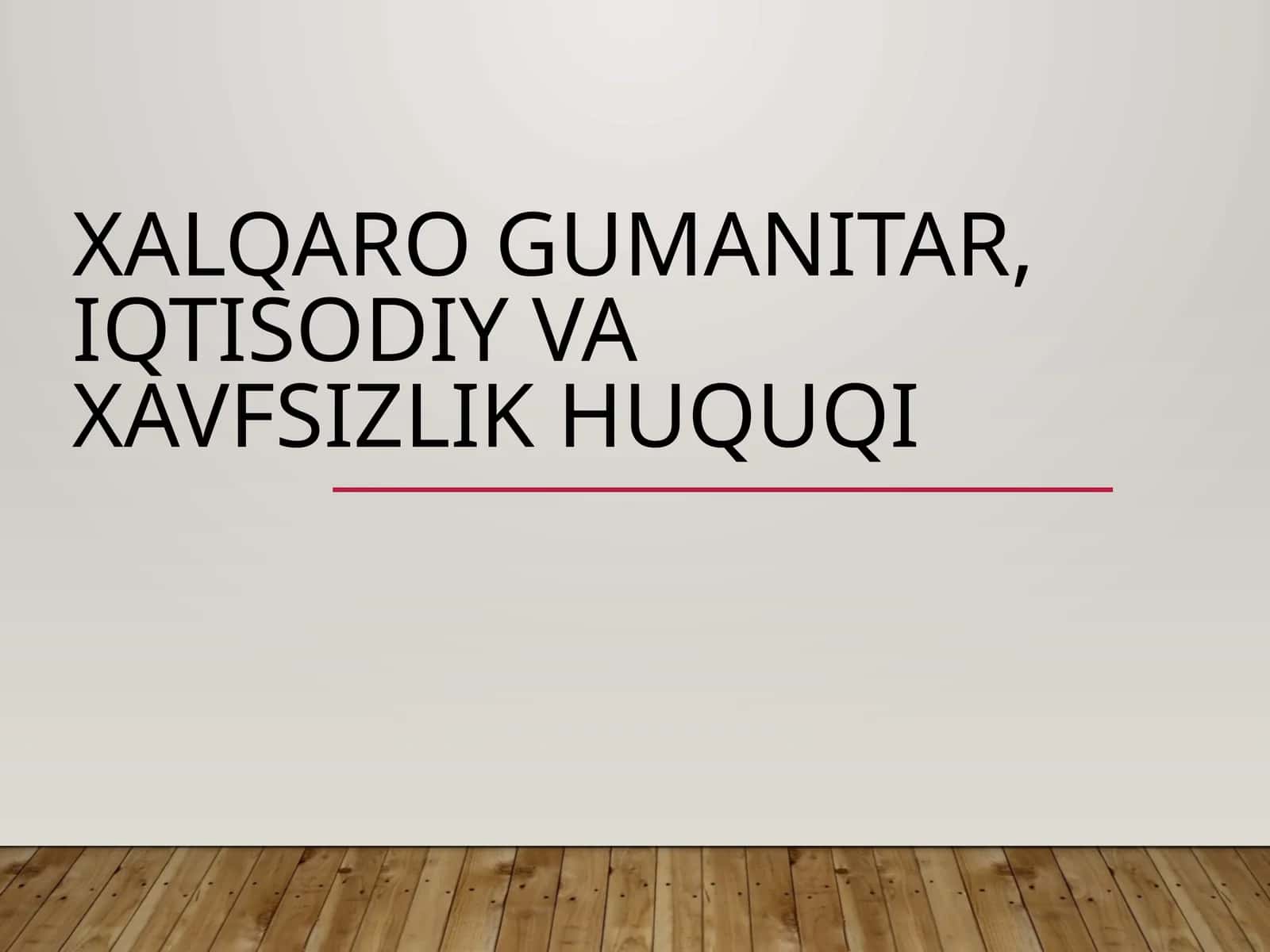 XALQARO GUMANITAR, IQTISODIY VA XAVFSIZLIK HUQUQI 1
