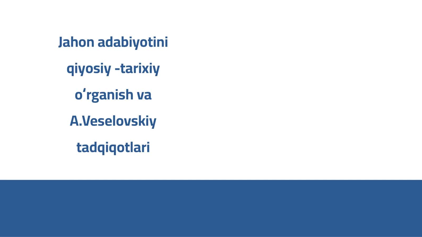 Jahon adabiyotini qiyosiy -tarixiy oʻrganish va A.Veselovskiy tadqiqotlari 1