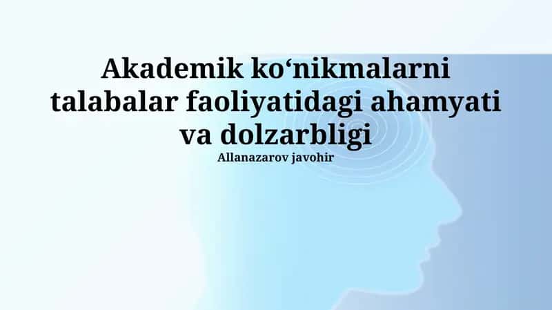 Akademik koʻnikmalarni talabalar faoliyatidagi ahamyati va dolzarbligi 1