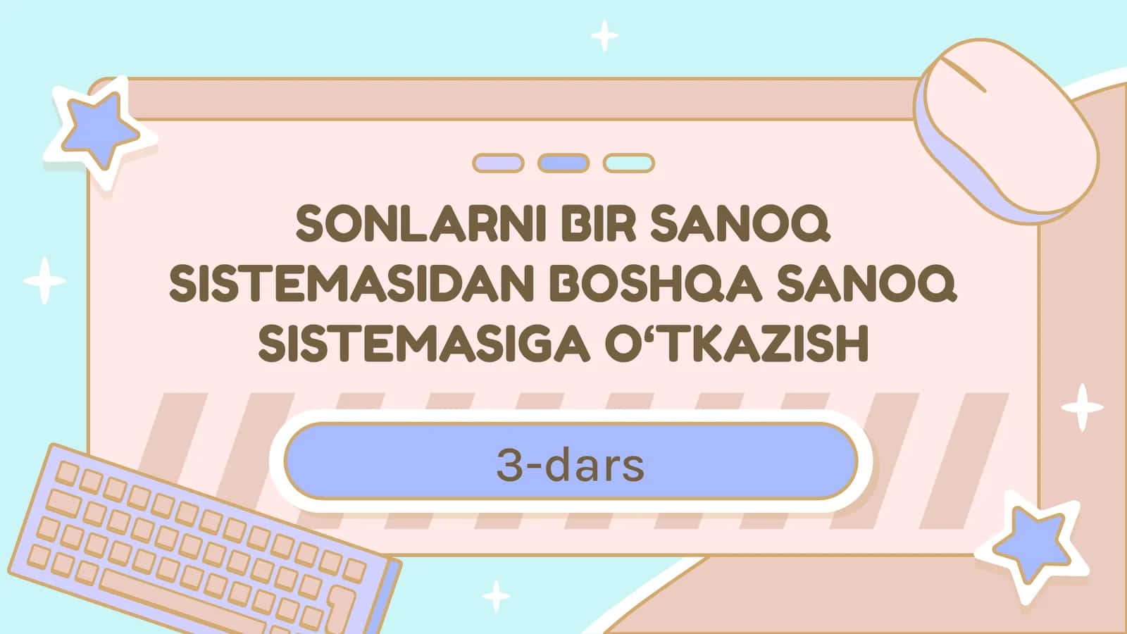 Sonlarni bir sanoq sistemasidan boshqa sanoq sistemasiga o‘tkazish 1