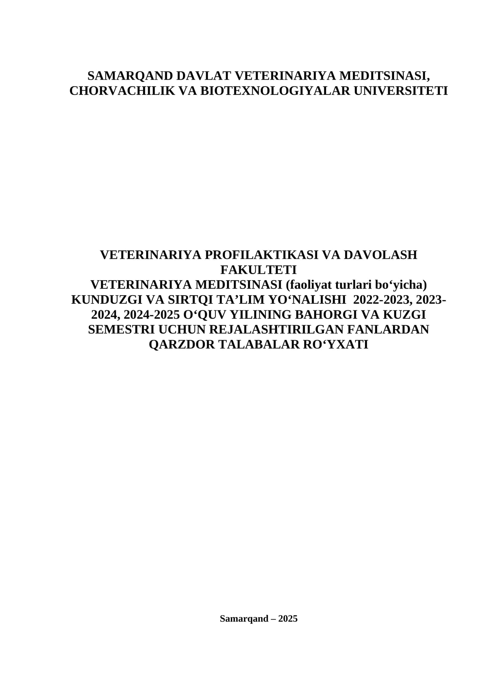 VETERINARIYA MEDITSINASI (faoliyat turlari bo‘yicha) KUNDUZGI VA SIRTQI TA’LIM YO‘NALISHI 2022-2023, 2023-2024, 2024-2025 O‘QUV YILINING BAHORGI VA KUZGI SEMESTRI UCHUN REJALASHTIRILGAN FANLARDAN QARZDOR TALABALAR RO‘YXATI 1
