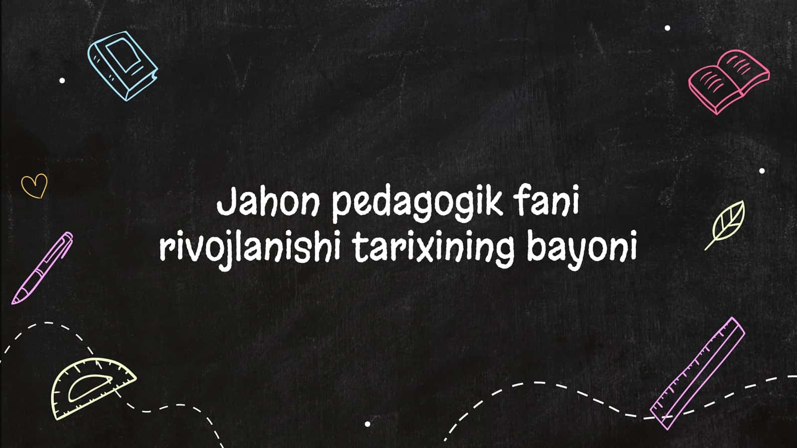 Jahon pedagogik fani rivojlanishi tarixining bayoni 1