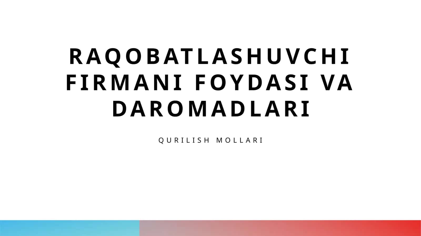 Raqobatlashuvchi firmani foydasi va daromadlari 1