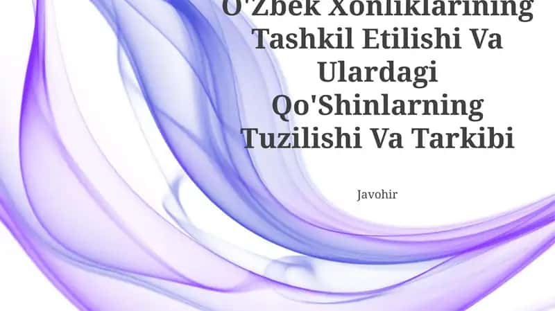 O'Zbek Xonliklarining Tashkil Etilishi Va Ulardagi Qo'Shinlarning Tuzilishi Va Tarkibi 1