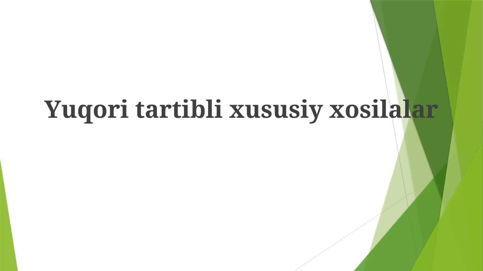 Yuqoritartiblixususiyxosilalar 1