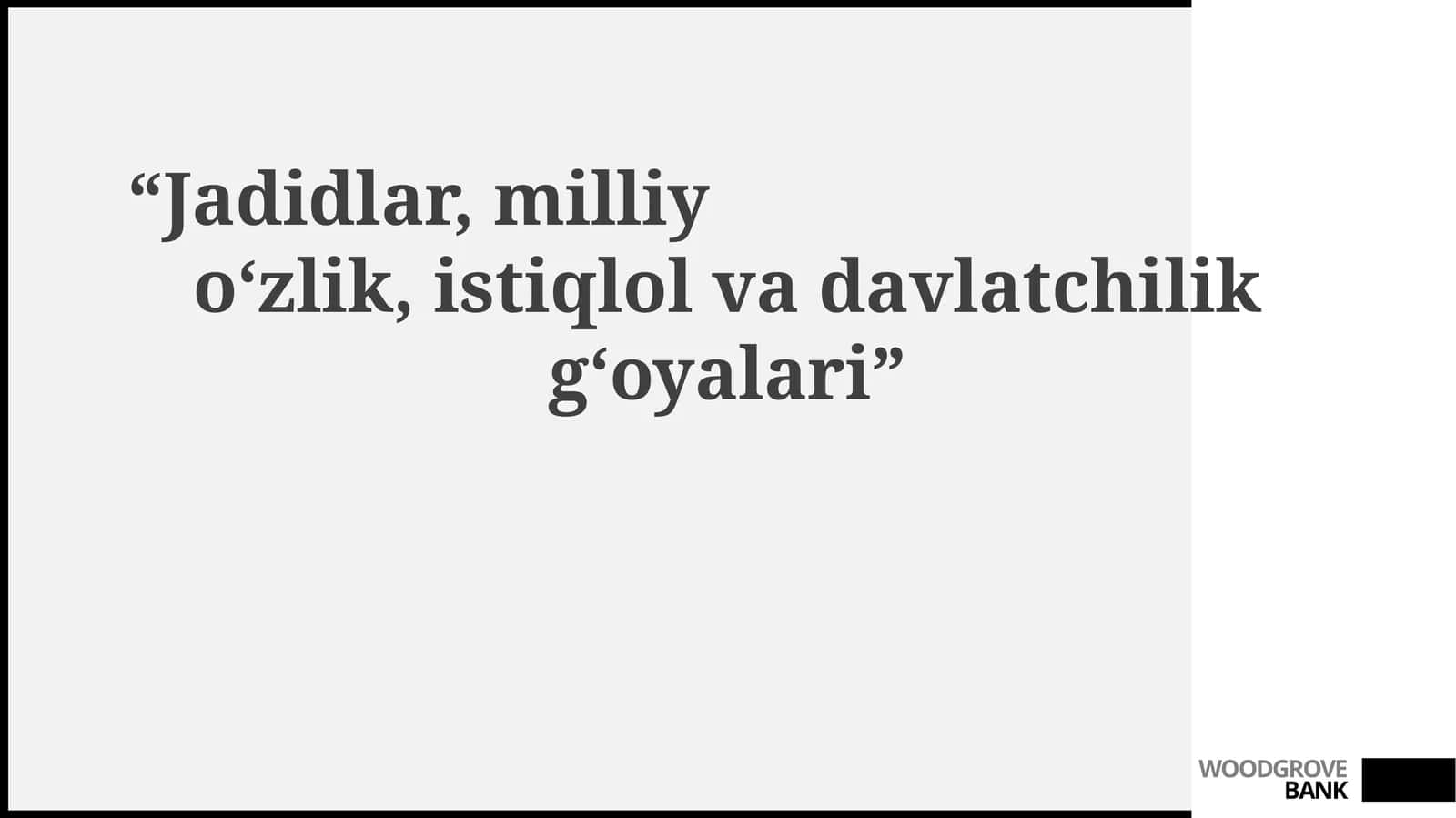Jadidlar, milliy o‘zlik, istiqlol va davlatchilik g‘oyalari 1