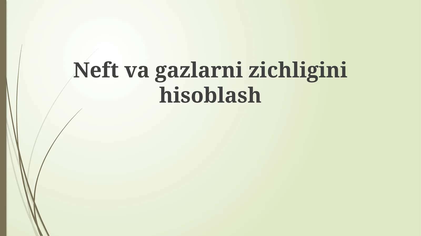 Neft va Gaz Zichligini Hisoblash Usullari 1