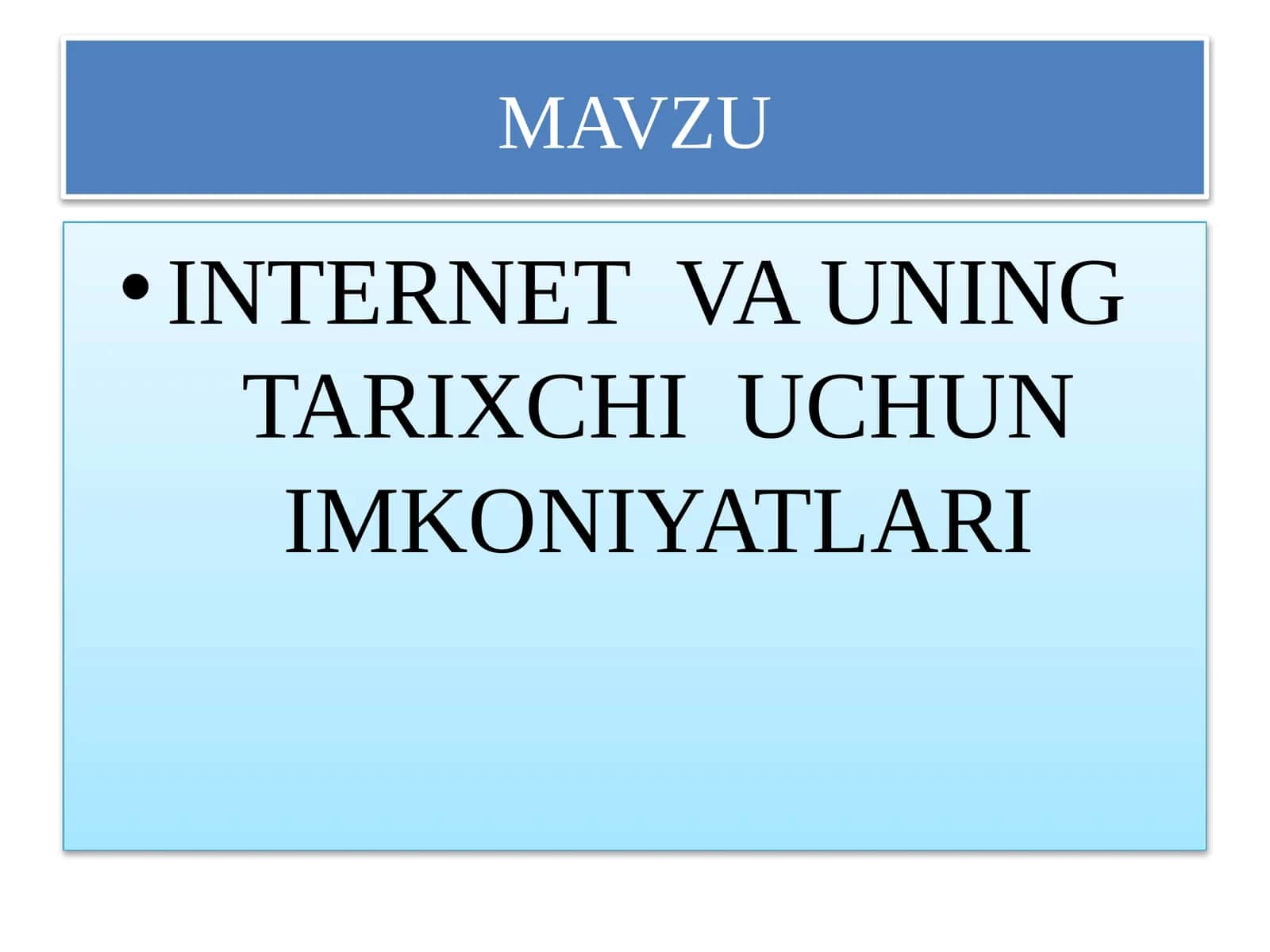 INTERNET VA UNING TARIXCHI UCHUN IMKONIYATLARI 1