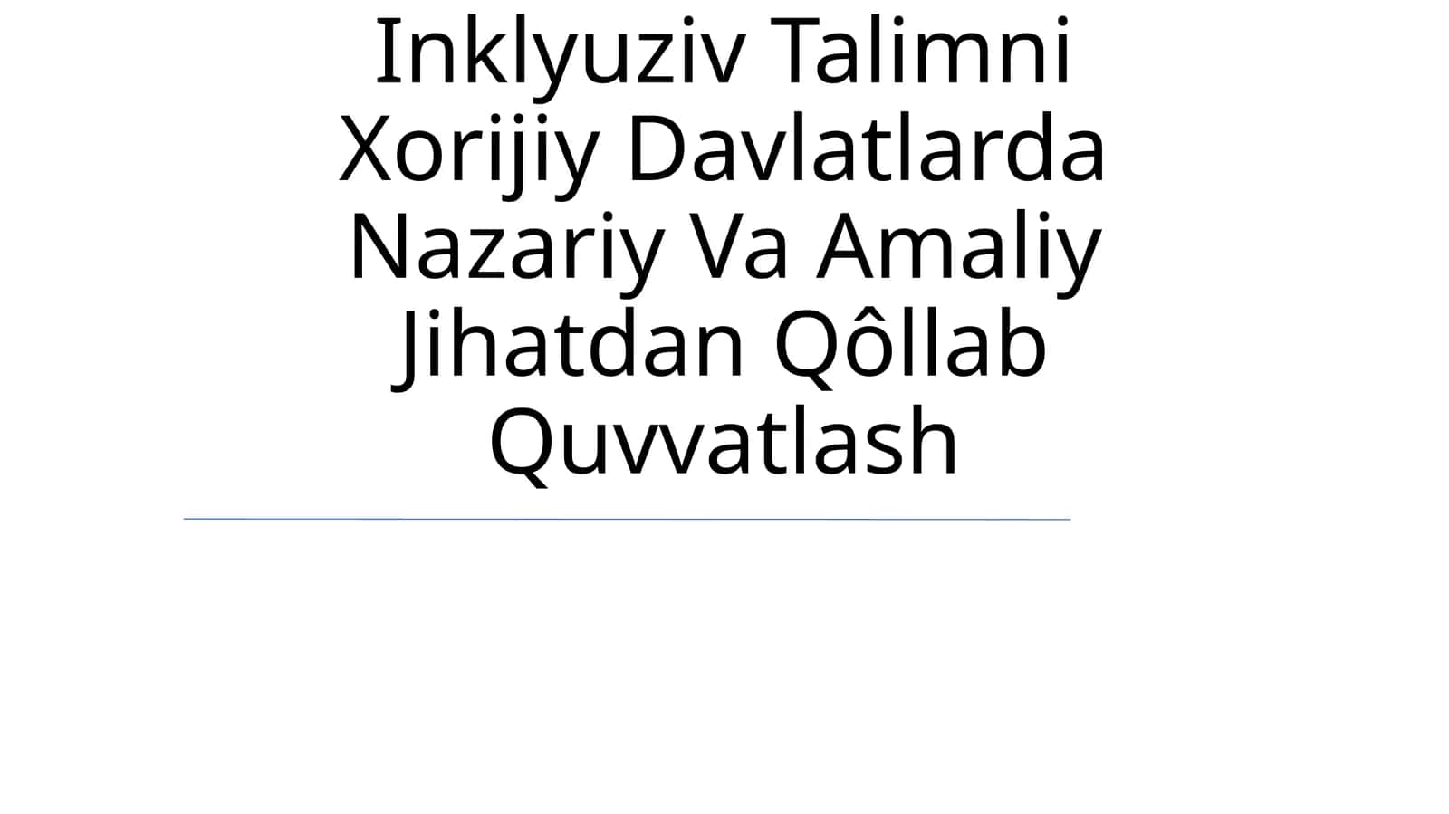 Inklyuziv Talimni Xorijiy Davlatlarda Nazariy Va Amaliy Jihatdan Qôllab Quvvatlash 1