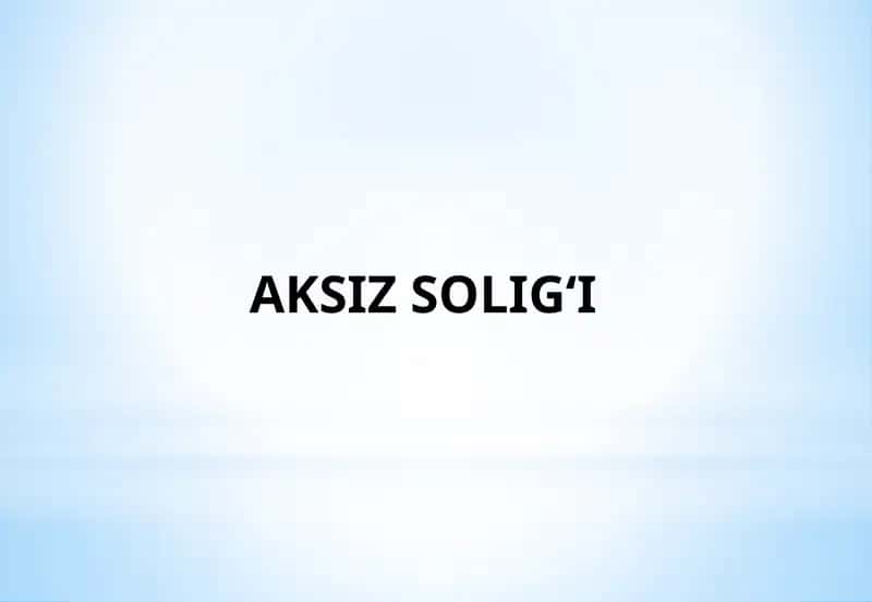 Aksiz Solig‘i 1