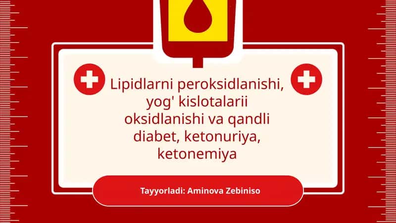Lipidlarni peroksidlanishi, yog' kislotalarii oksidlanishi va qandli diabet, ketonuriya, ketonemiya 1