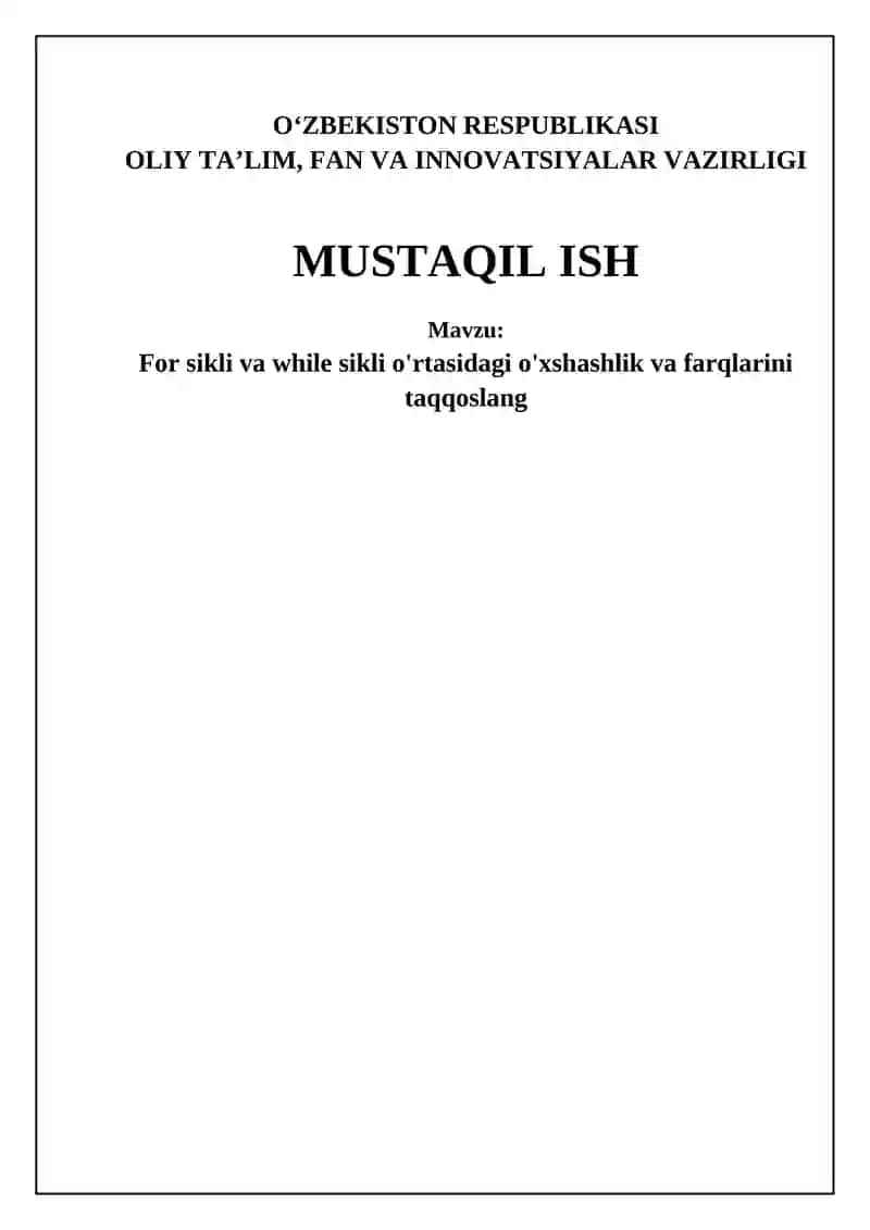 For sikli va while sikli o'rtasidagi o'xshashlik va farqlarini taqqoslang