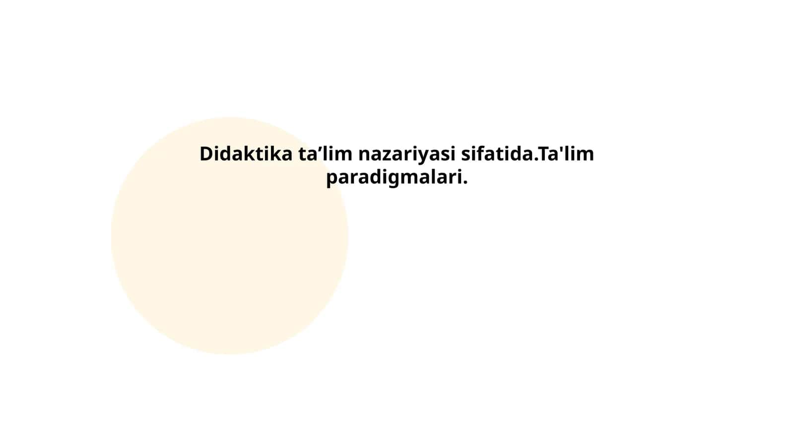 Didaktika ta'lim nazariyasi sifatida.Ta'lim paradigmalari 1