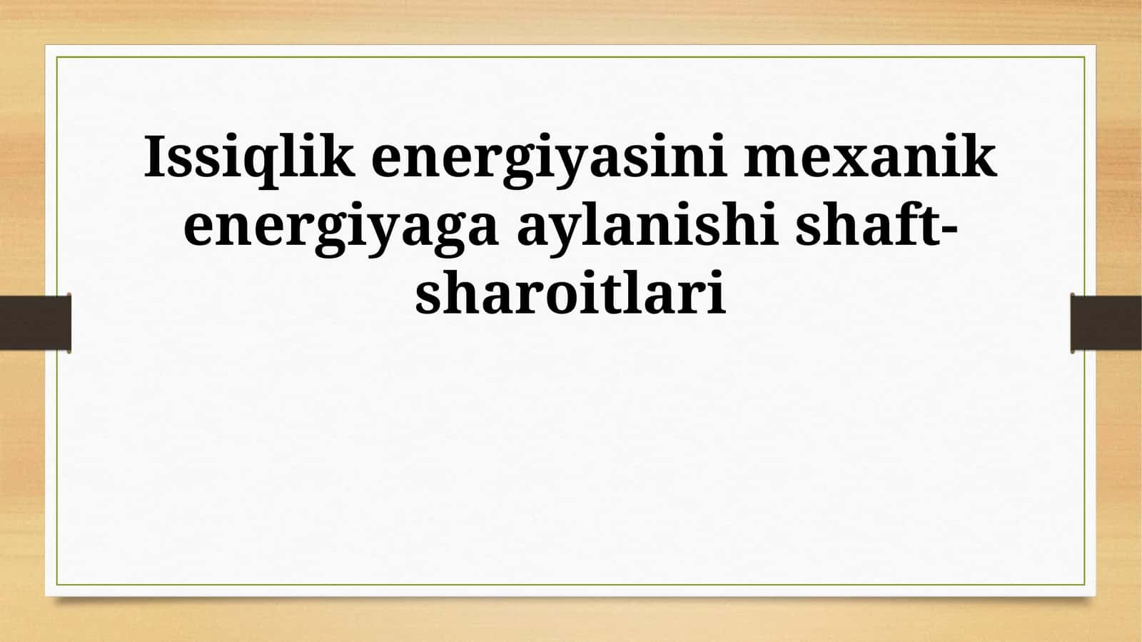 Issiqlik energiyasini mexanik energiyaga aylanishi shaft-sharoitlari 1