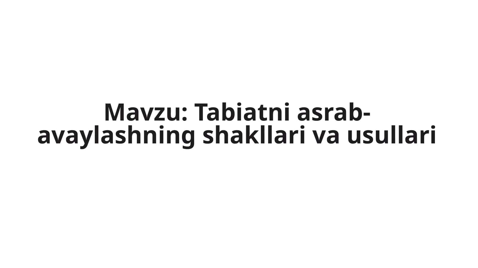 Tabiatni asrab-avaylashning shakllari va usullari 1