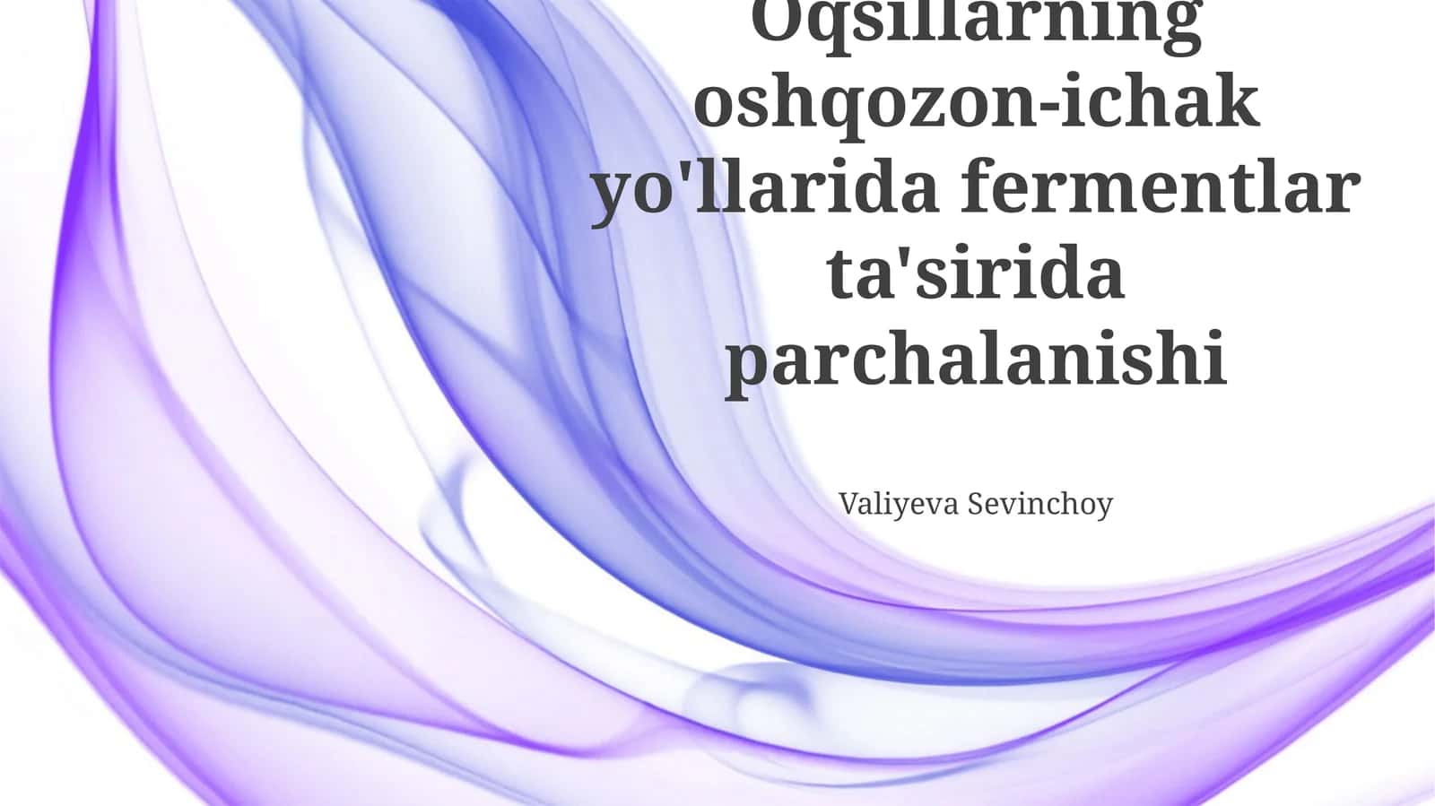 Oqsillarning oshqozon-ichak yo'llarida fermentlar ta'sirida parchalanishi 1