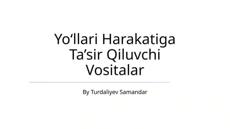 Yo‘llari Harakatiga Ta’sir Qiluvchi Vositalar