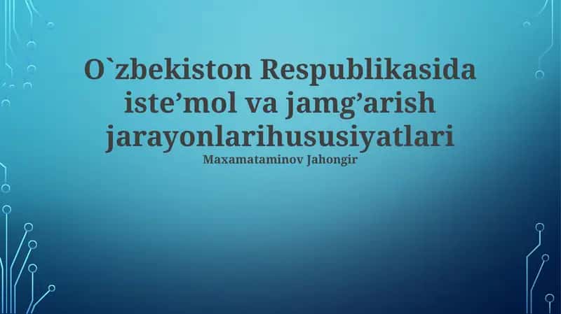 O'zbekiston Respublikasida iste’mol va jamg’arish jarayonlari hususiyatlari 1