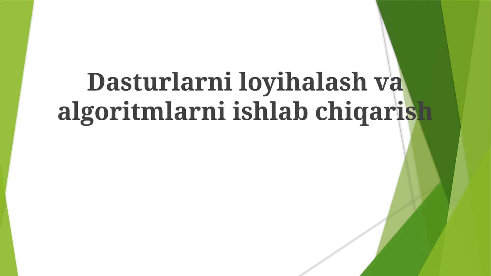 Dastur Loyihalash va Algoritmlarni Ishlab Chiqishga Kirish 1