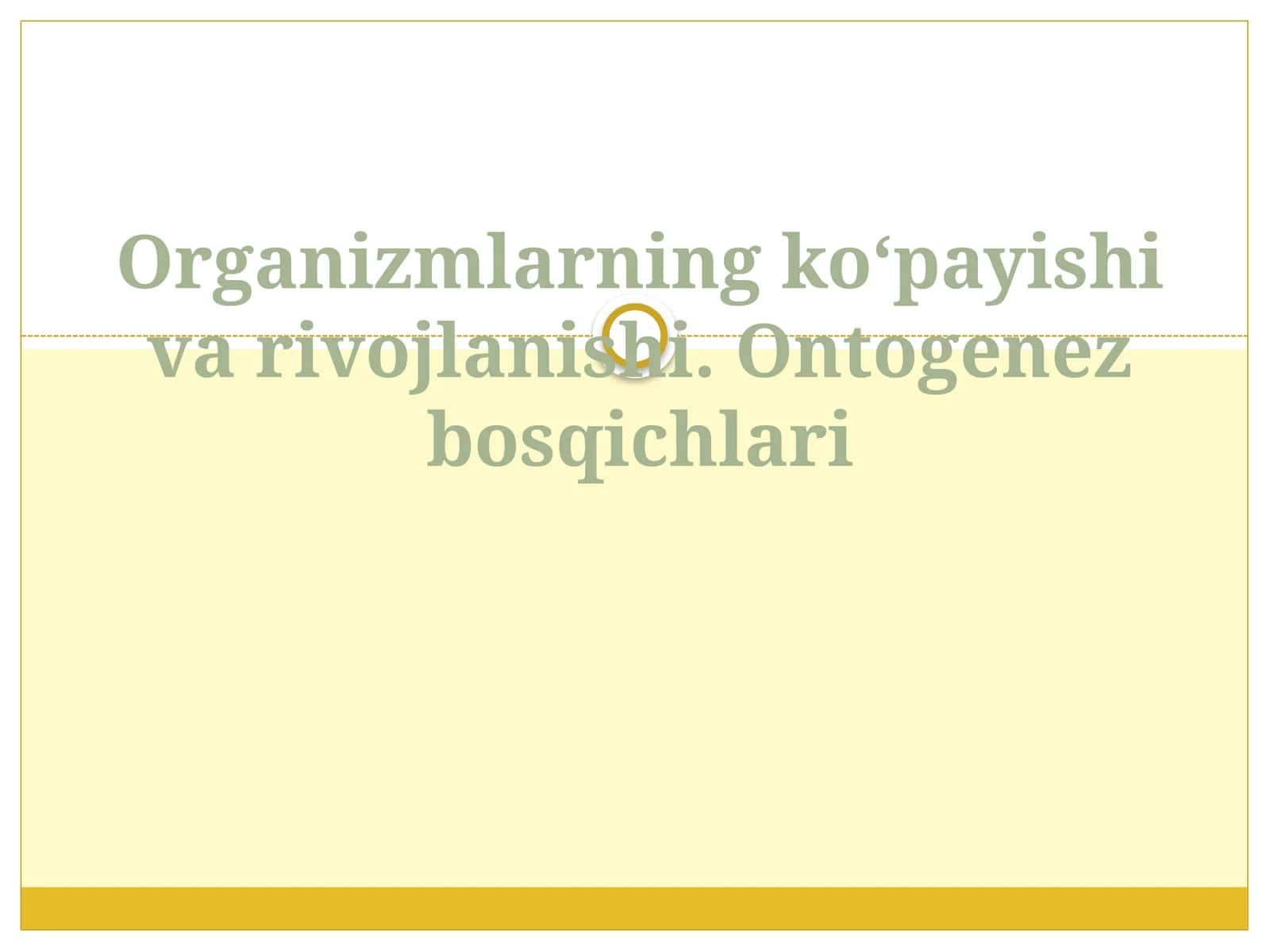 Ontogenez bosqichlari 1