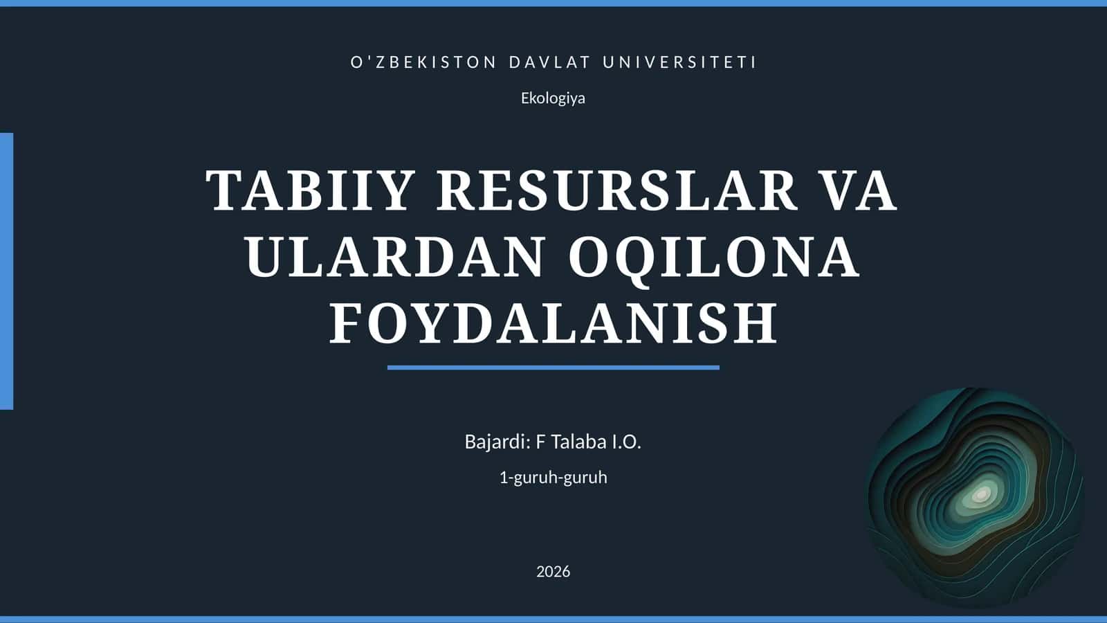 TABIIY RESURSLAR VA ULARDAN OQILONA FOYDALANISH 1