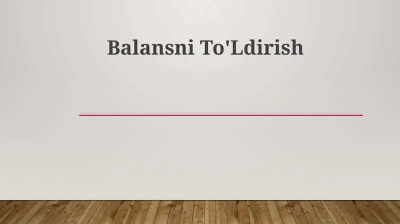 Balansni To'Ldirish 1