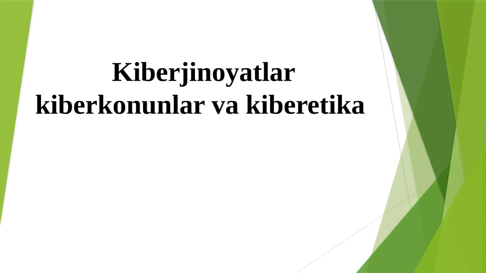 Kiberjinoyatlar, kiberkonunlar va kiberetika 1