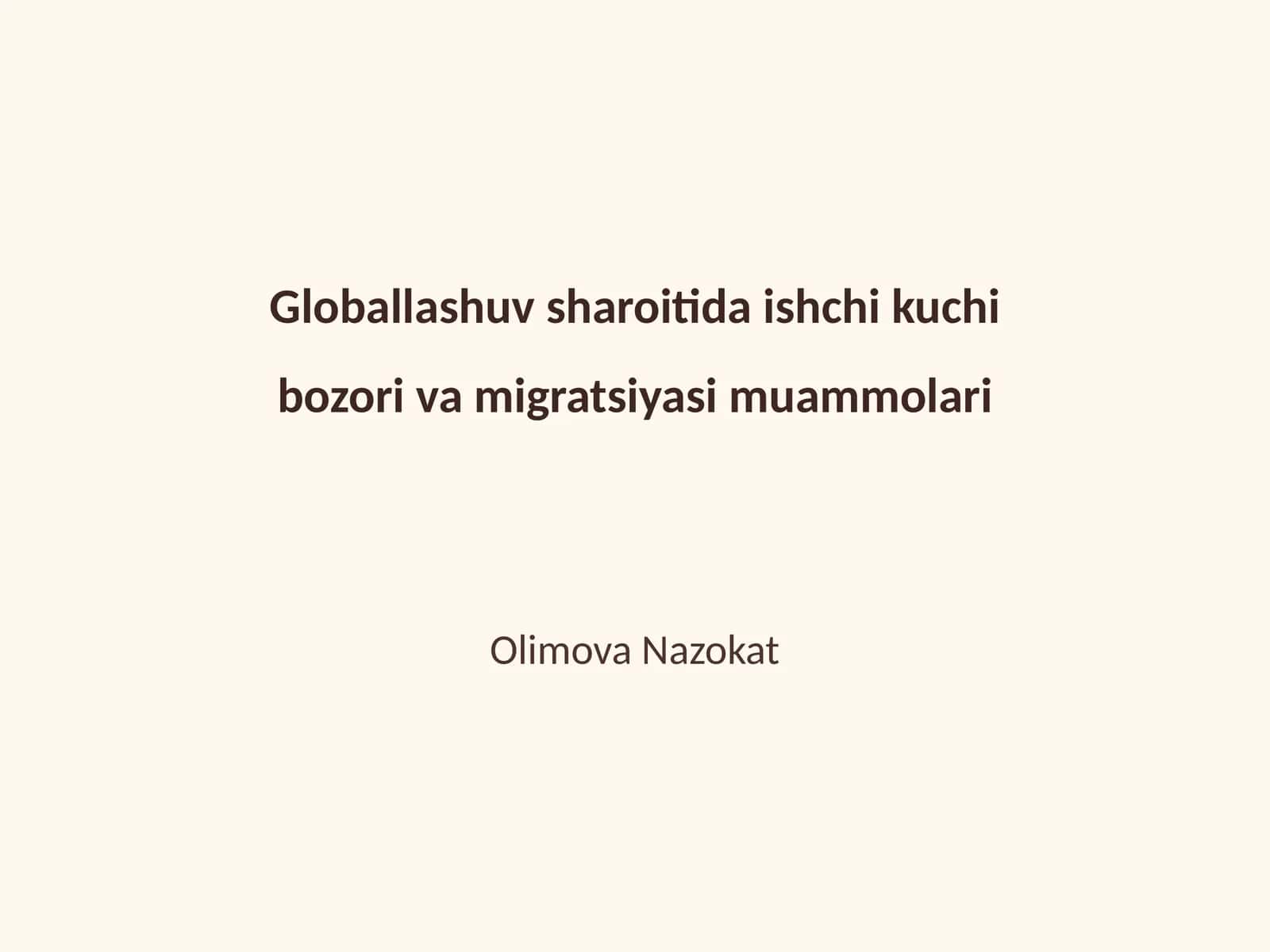 Globallashuv sharoitida ishchi kuchi bozori va migratsiyasi muammolari 1