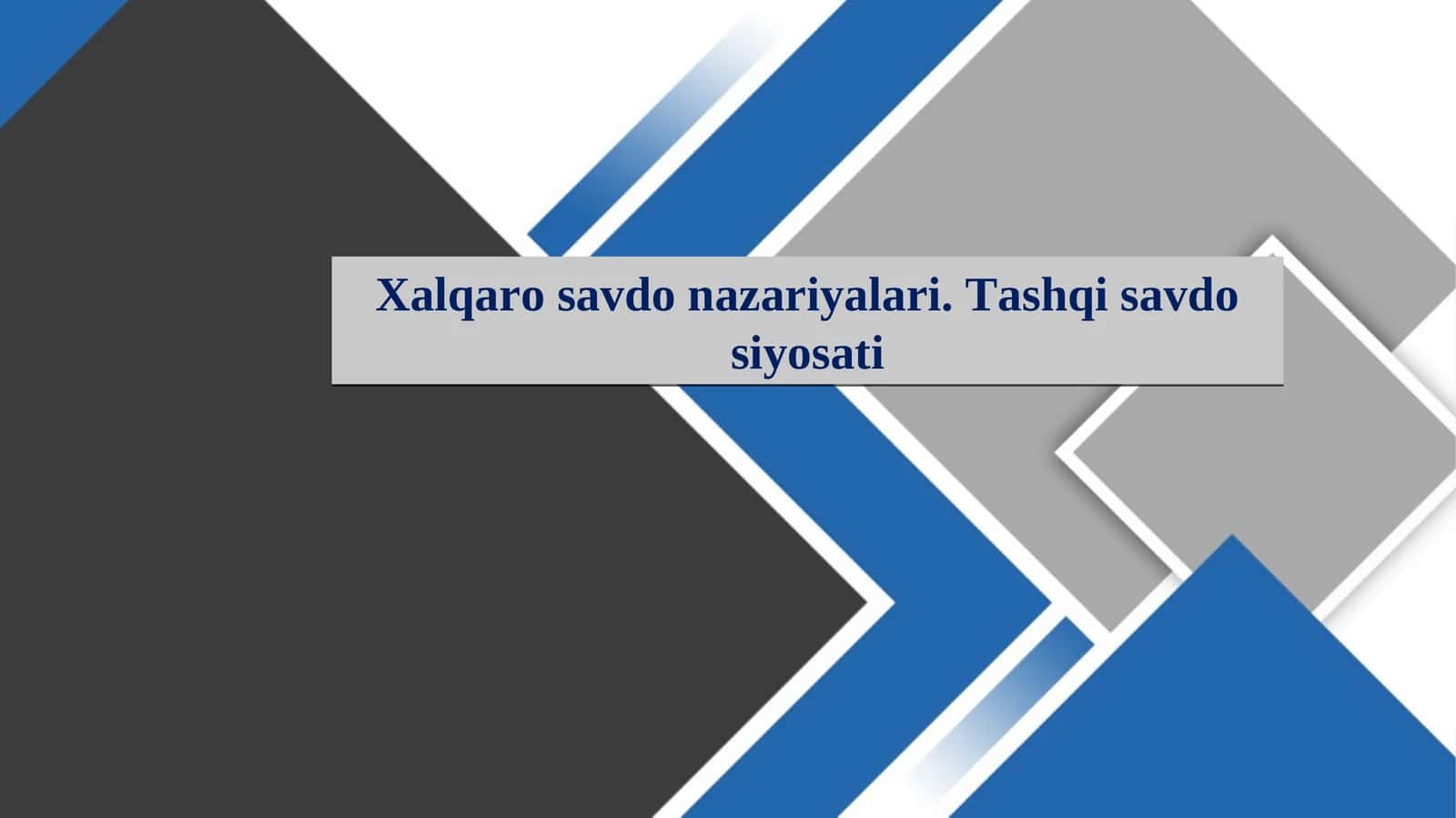 Xalqaro savdo nazariyalari. Tashqi savdo siyosati 1