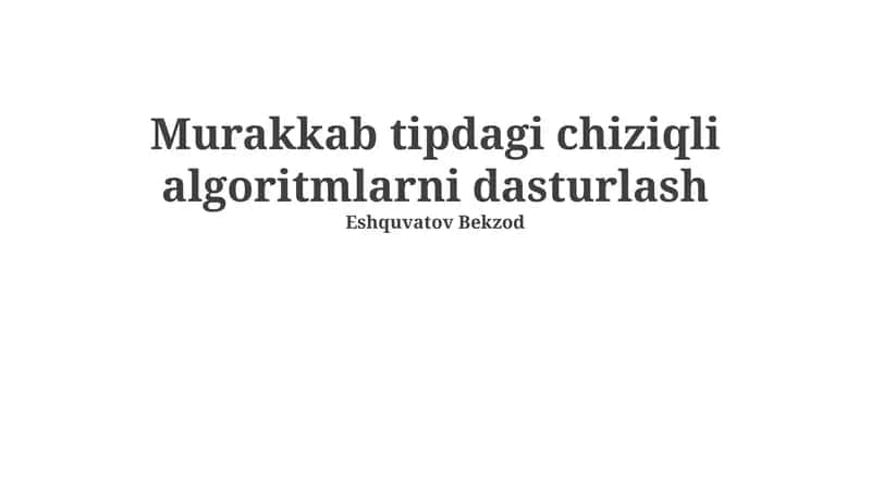 Murakkab tipdagi chiziqli algoritmlarni dasturlash 1