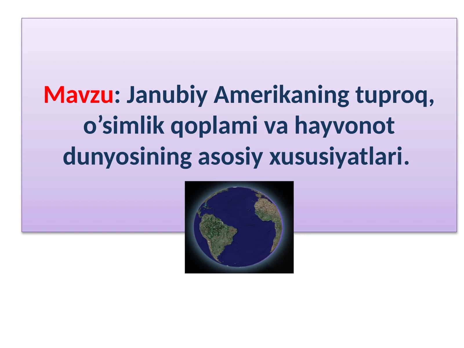 Janubiy Amerikaning tuproq, o’simlik qoplami va hayvonot dunyosining asosiy xususiyatlari 1