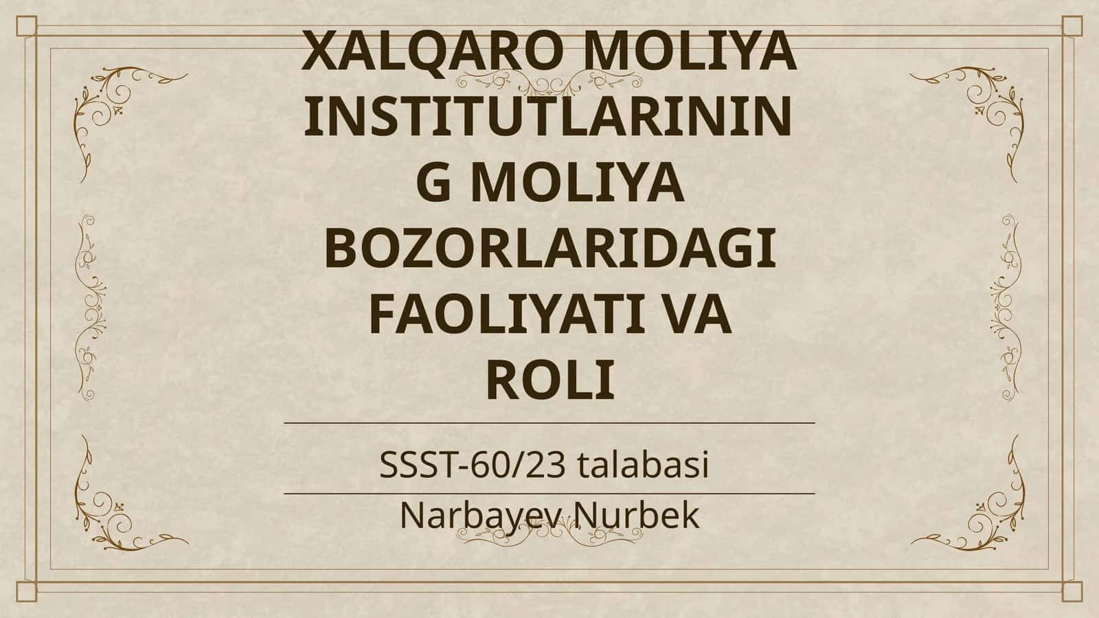 XALQARO MOLIYA INSTITUTLARINING MOLIYA BOZORLARIDAGI FAOLIYATI VA ROLI 1