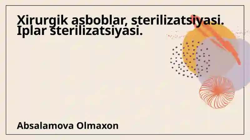 Xirurgik asboblar, sterilizatsiyasi. Iplar sterilizatsiyasi.