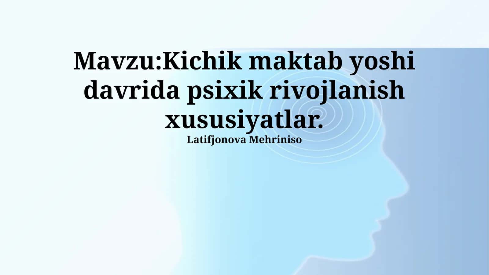 Kichik maktab yoshi davrida psixik rivojlanish xususiyatlar 1