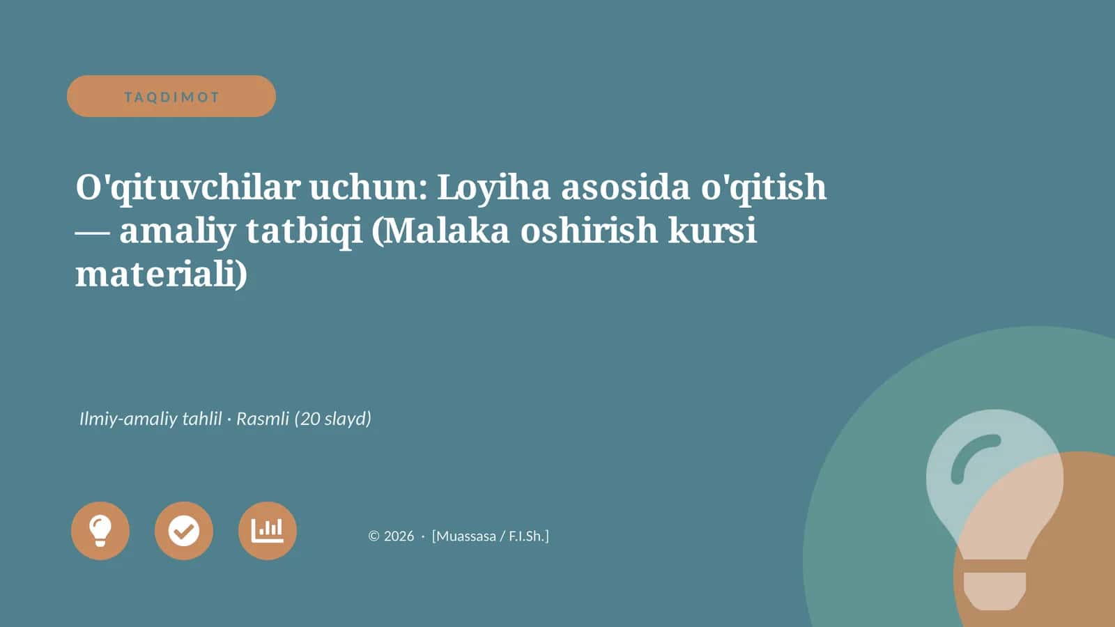O'qituvchilar uchun: Loyiha asosida o'qitish — amaliy tatbiqi (Malaka oshirish kursi materiali) 1