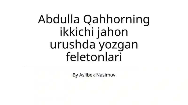 Qahhorning ikkichi jahon urushda yozgan feletonlari