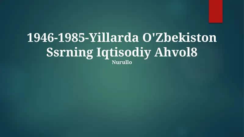 1946-1985-Yillarda O'Zbekiston Ssrning Iqtisodiy Ahvol8 1