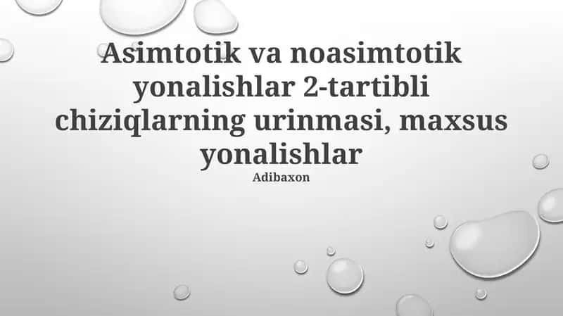 Asimptotik va noasimtotik yonalishlar 2-tartibli chiziqlarning urinmasi, maxsus yonalishlar 1