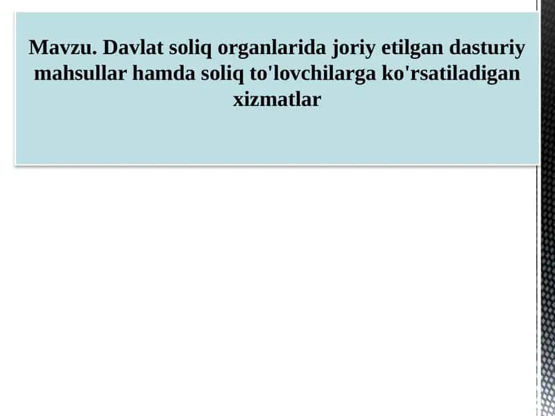 Davlatsoliq organlari dajoriy etilgan dasturiy mahsullar 1