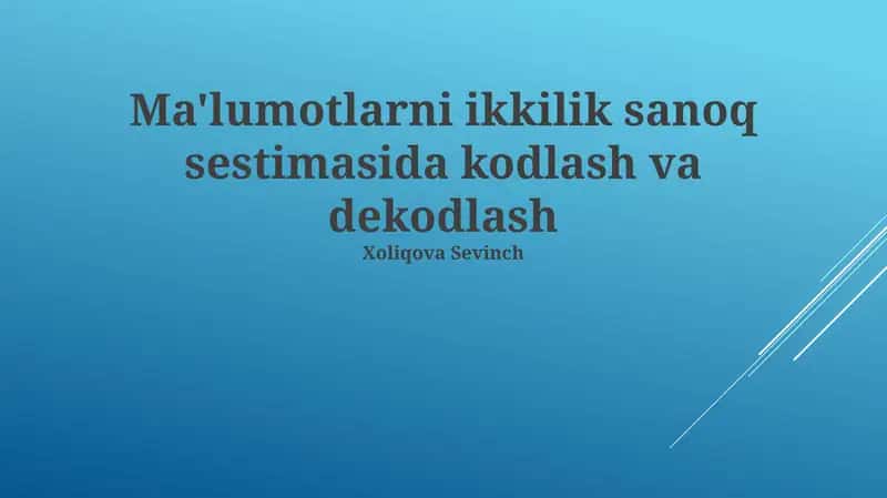Ma'lumotlarni ikkilik sanoq sestimasida kodlash va dekodlash 1