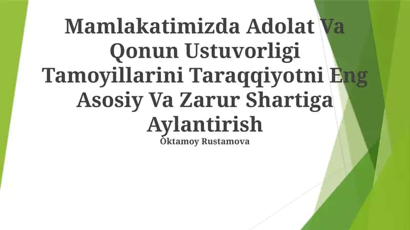 Adolat Va Qonun Ustuvorligi Tamoyillarini Taraqqiyotni Eng Asosiy Va Zarur Shartiga Aylantirish 1