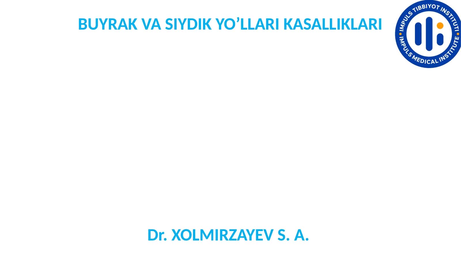 BUYRAK VA SIYDIK YO’LLARI KASALLIKLARI 1