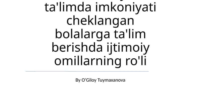 Maxsus inklyuziv ta'limda imkoniyati cheklangan bolalarga ta'lim berishda ijtimoiy omillarning ro'li 1