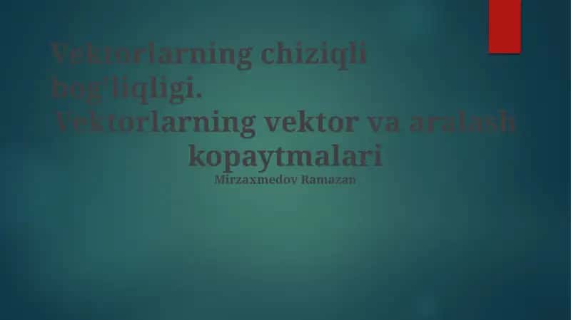 Vektorlarning chiziqli bog'liqligi 1
