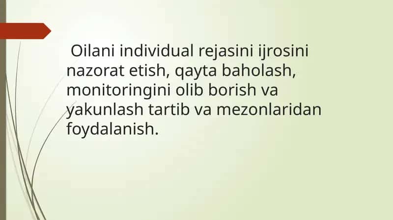 Oilani individual rejasini ijrosini nazorat etish, qayta baholash, monitoringini olib borish va yakunlash tartib va mezonlaridan foydalanish. 1
