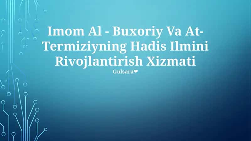 Imom Al - Buxoriy Va At-Termiziyning Hadis Ilmini Rivojlantirish Xizmati 1