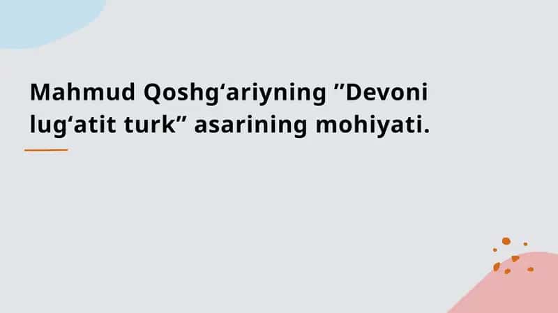 Mahmud Qoshgʻariyning Devoni lugʻatit turk asarining mohiyati 1